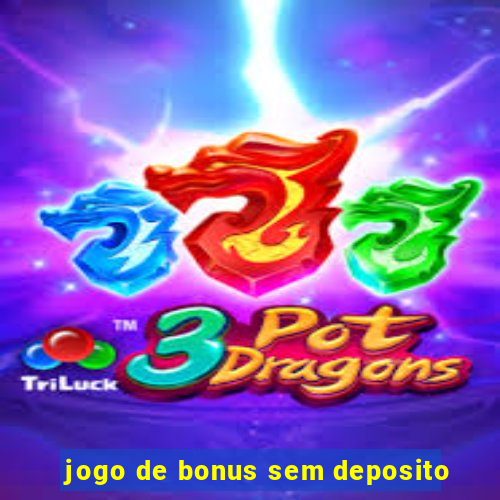 jogo de bonus sem deposito